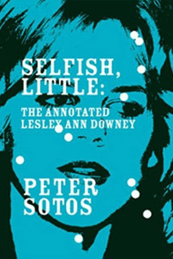 Selfish, Little: The Annotated Lesley Ann Downey