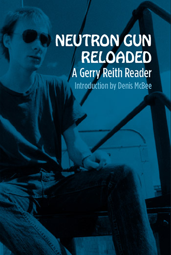 Neutron Gun Reloaded: A Gerry Reith Reader